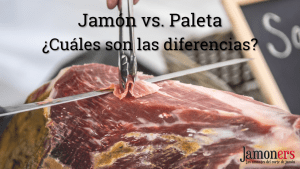 Jamón y Paleta: Diferencias