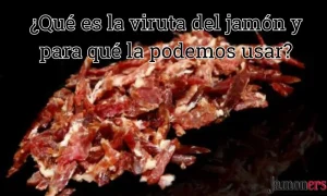 qué es la viruta del jamón
