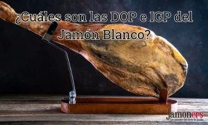 ¿Cuáles son las DOP del Jamón Blanco?