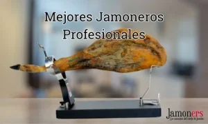 Los mejores jamoneros profesionales (2024)